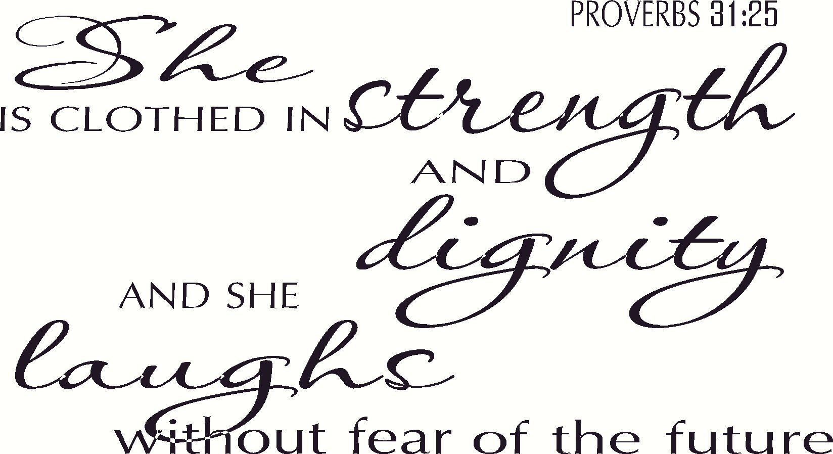 Scripture Wall Art Proverbs 31:25 Bible Verse Vinyl Wall Decals, Quotes, Stickers (VH)