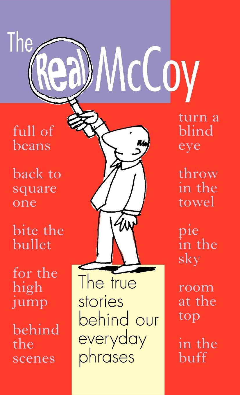The Real McCoy: The true stories behind our everyday phrases