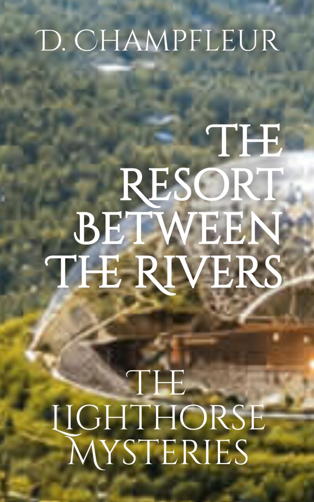 Resort Between The Rivers: 18 (The Lighthorse Mysteries)
