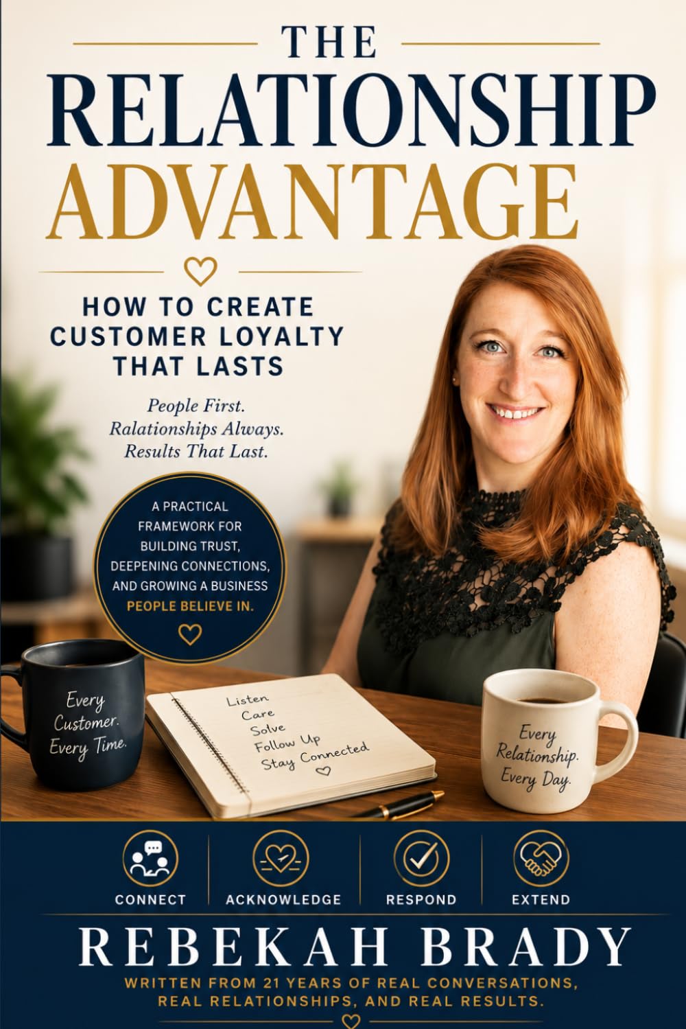 The Relationship Advantage: How to Create Customer Loyalty That Lasts