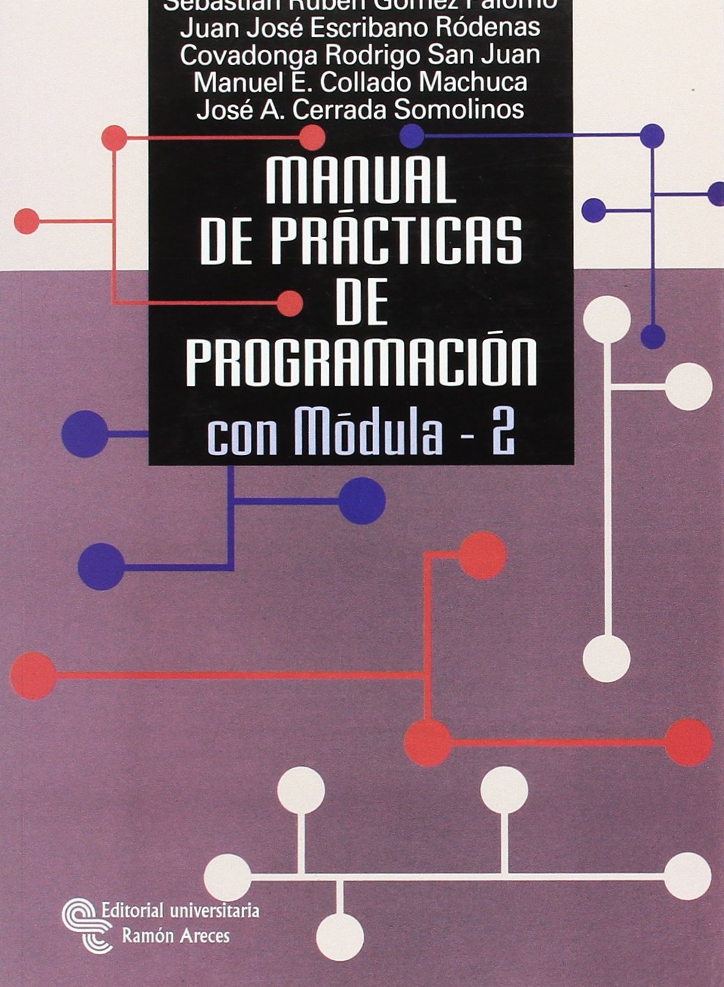 Manual de prácticas de programación con Módula-2: Libro y CD-ROM