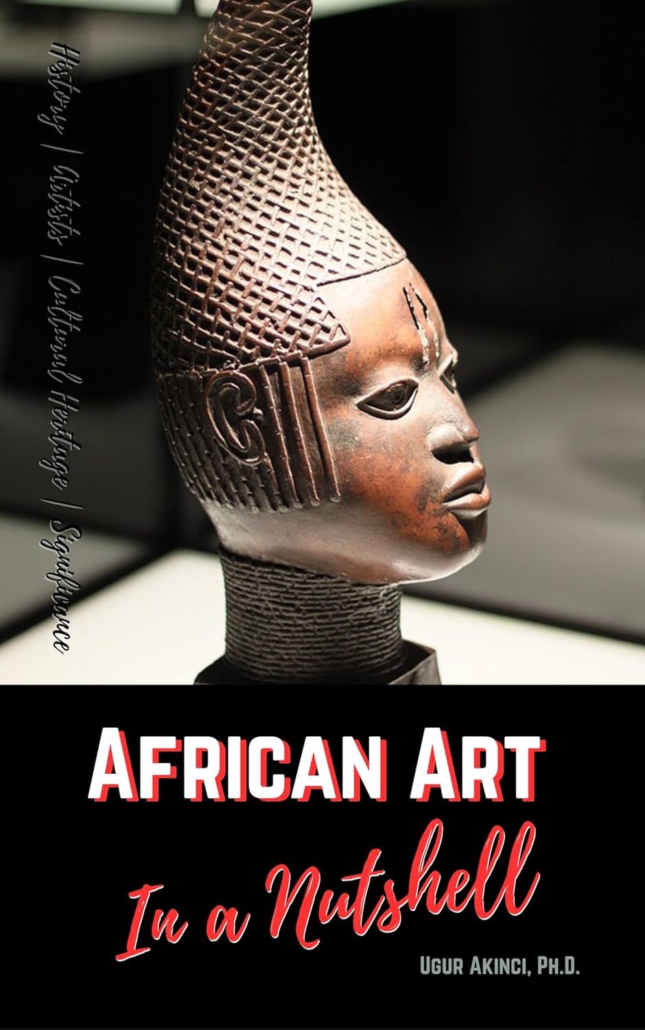 African Art in A Nutshell The history, artists, cultural heritage, and