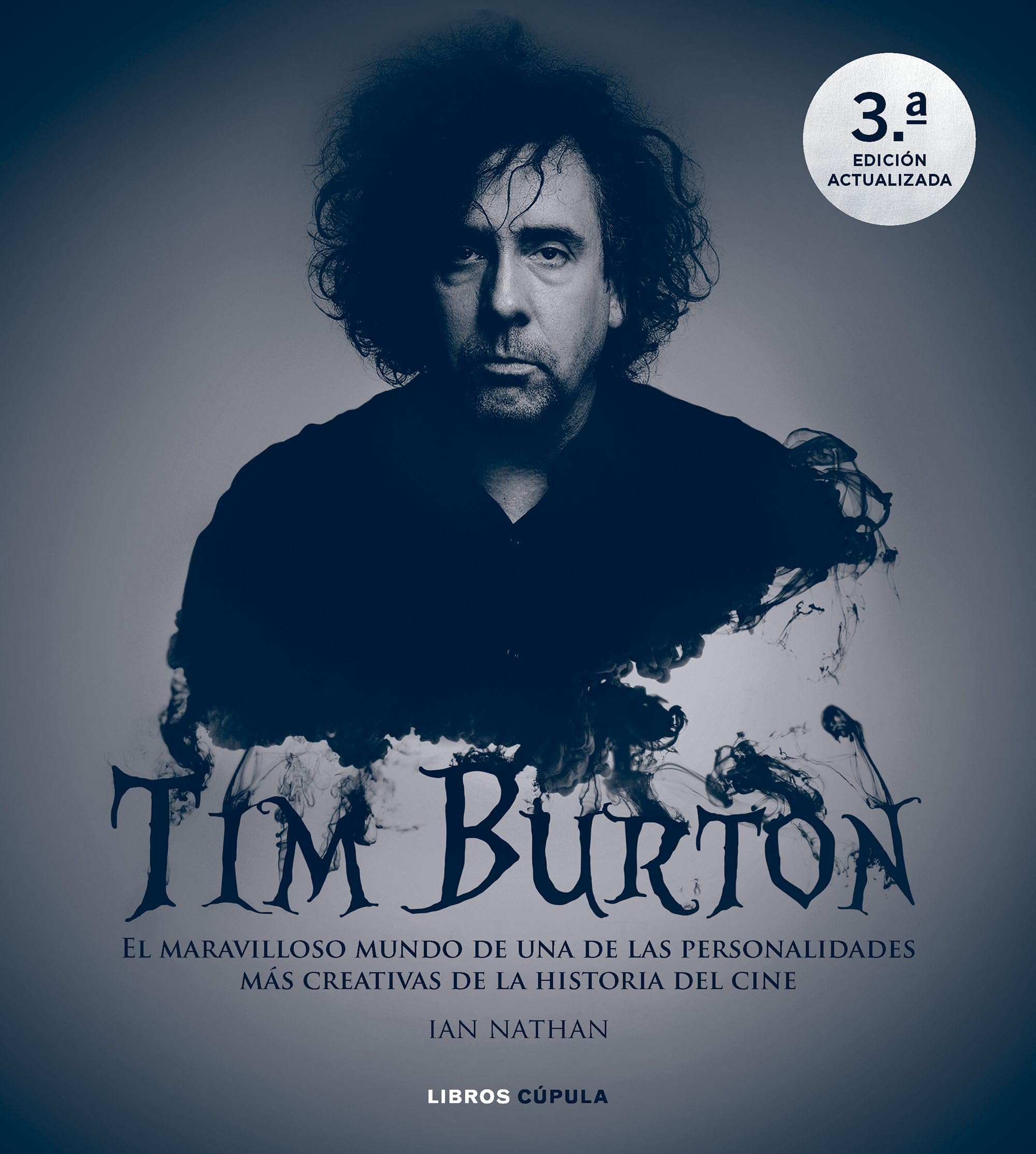 Tim Burton. Nueva edición actualizada: Genio y obra de un icono del cine