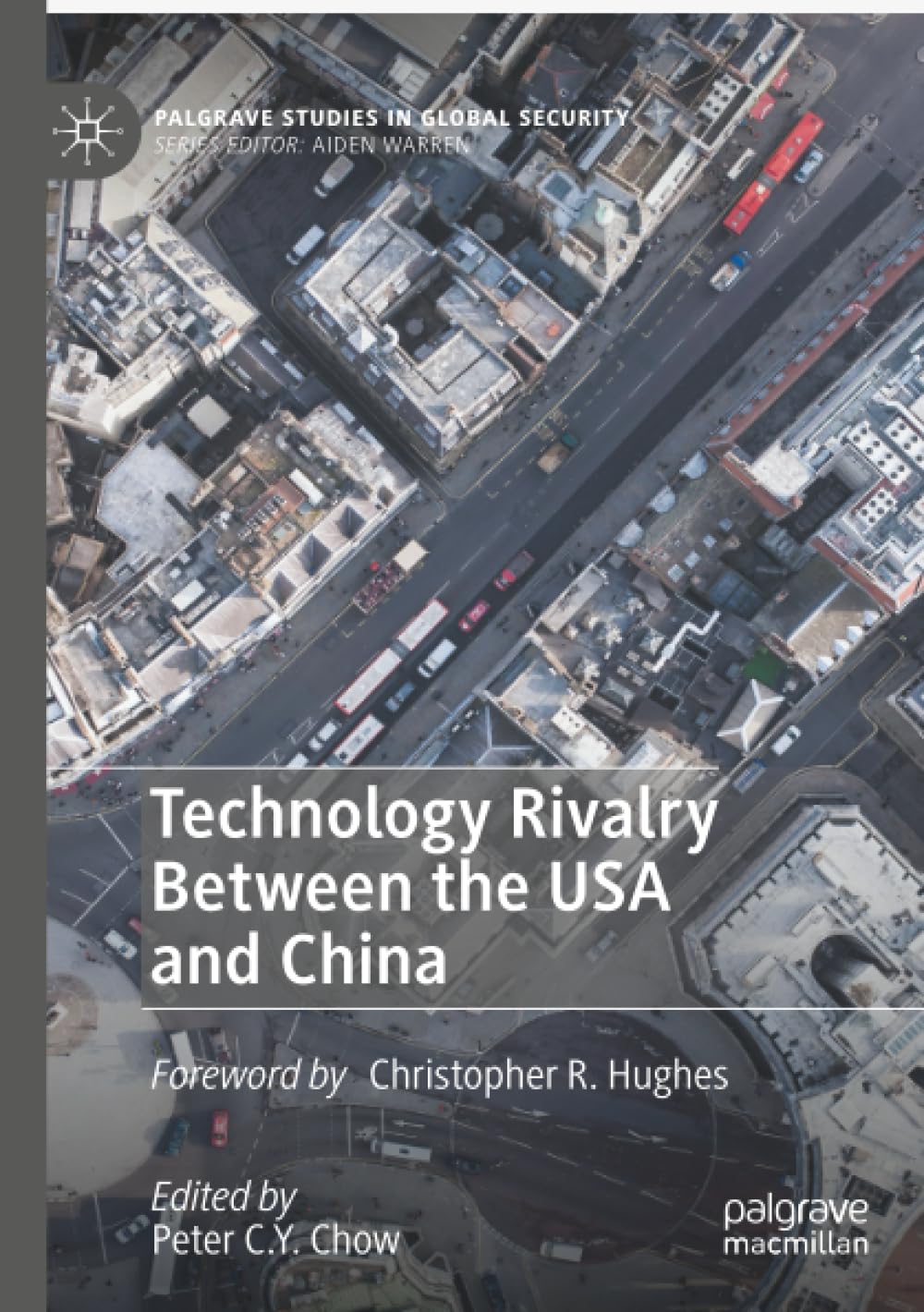 Technology Rivalry Between the USA and China (Palgrave Studies in Global Security)