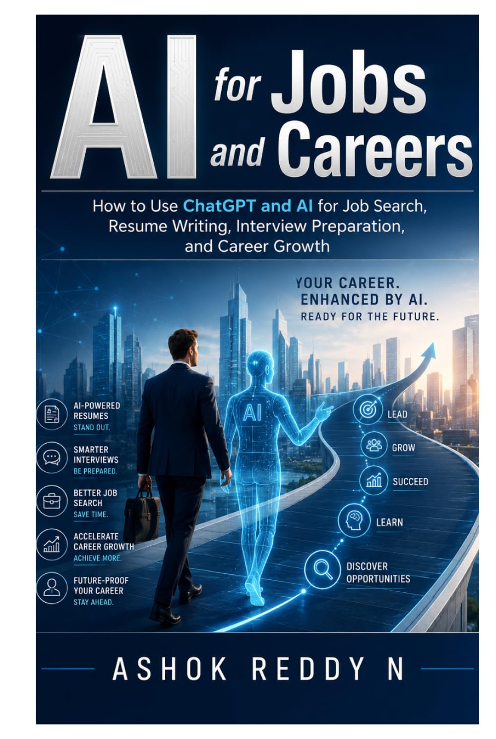 AI for Jobs and Careers: How to Use ChatGPT and AI for Job Search, Resume Writing, Interview Preparation, and Career Growth