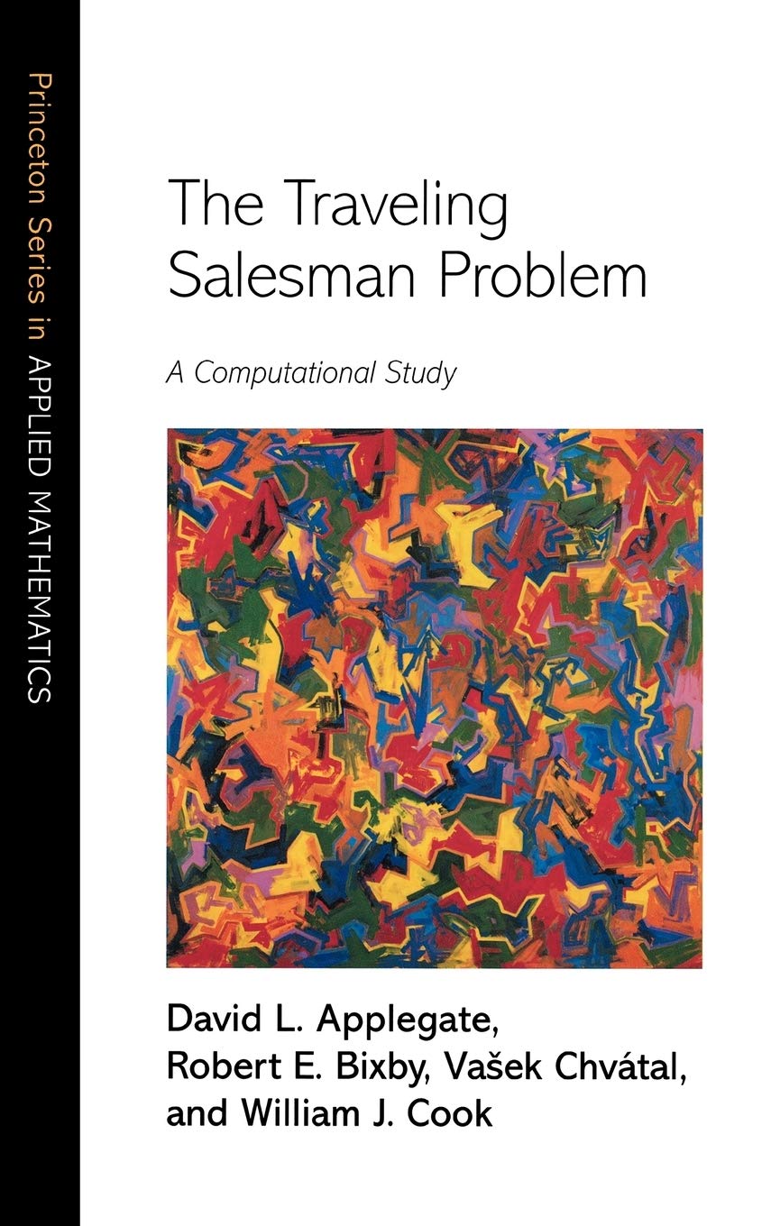 The Traveling Salesman Problem: A Computational Study (Princeton Series in Applied Mathematics)