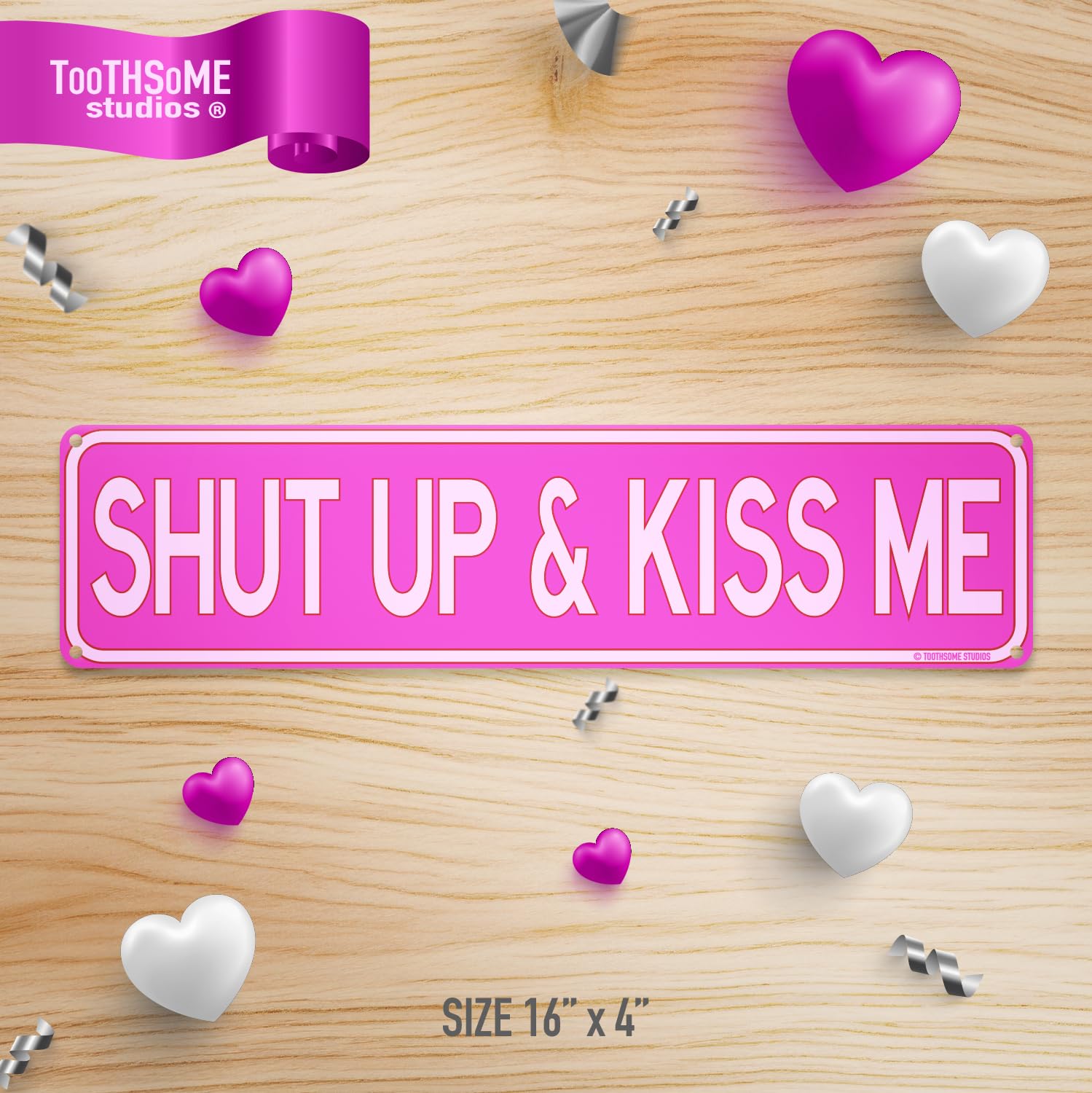 Amazon.com: Shut Up And Kiss Me Street Sign 16