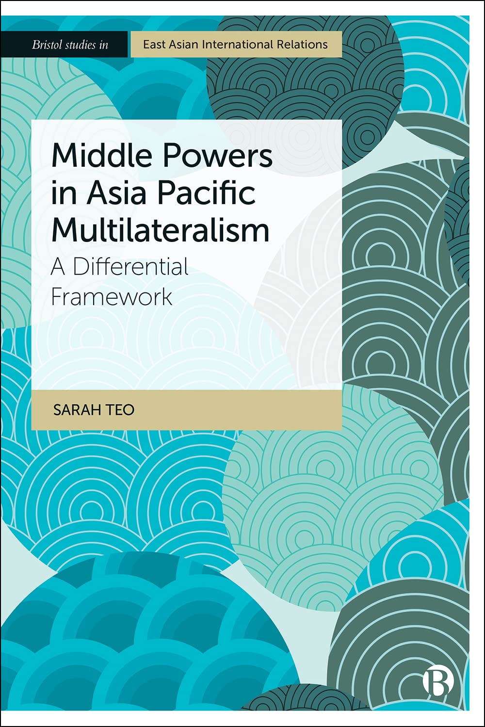 Middle Powers in Asia Pacific Multilateralism: A Differential Framework (Bristol Studies in East Asian International Relations)      Kindle Edition