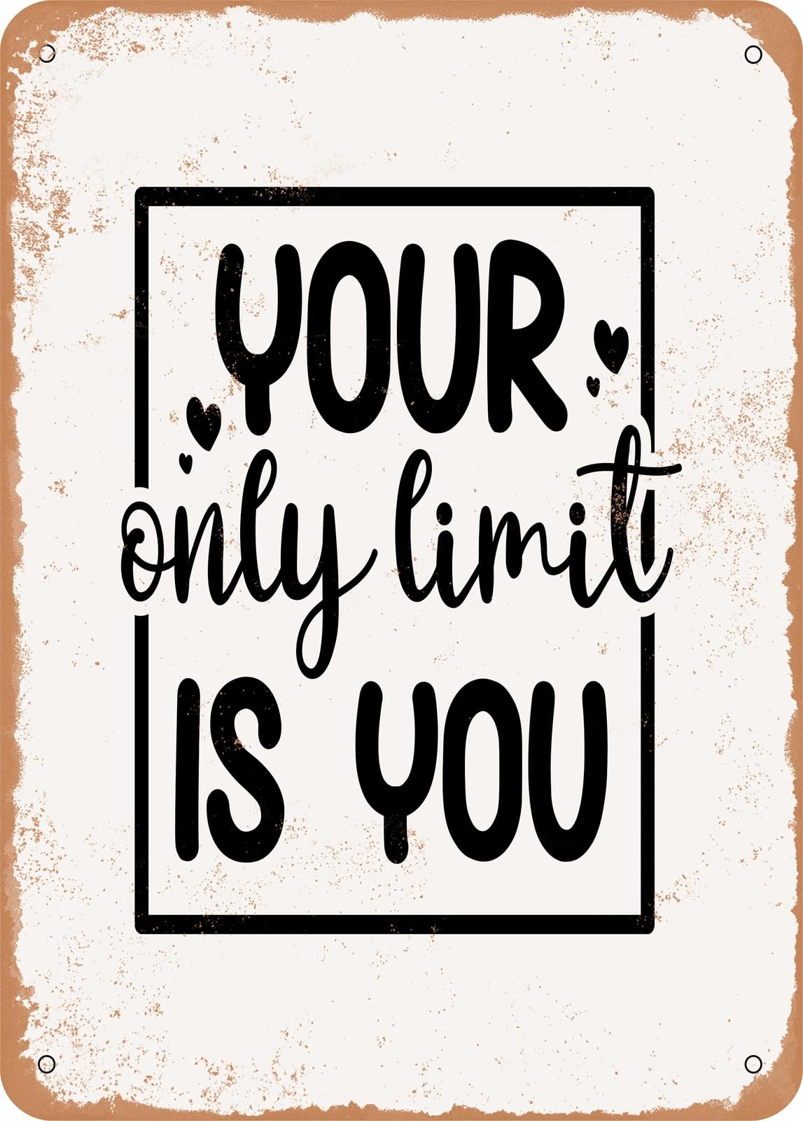 Miaomansenstore Metal Sign - Your Only Limit Is You - 5 - Vintage Rusty Look Home Decor