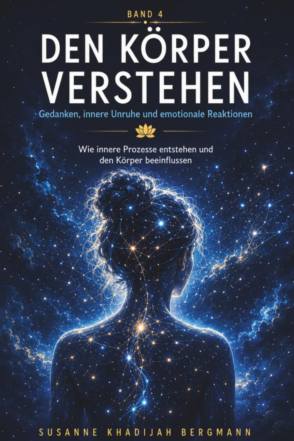 Den Körper verstehen Band 4: Gedanken, innere Unruhe und emotionale Reaktionen