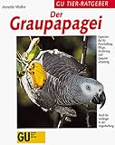  Der Graupapagei, GU Tier-Ratgeber