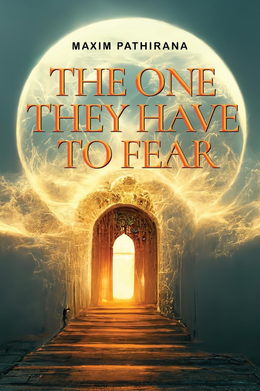 The One They Have To Fear by Maxim Pathirana PAPERBACK 9781838758912
