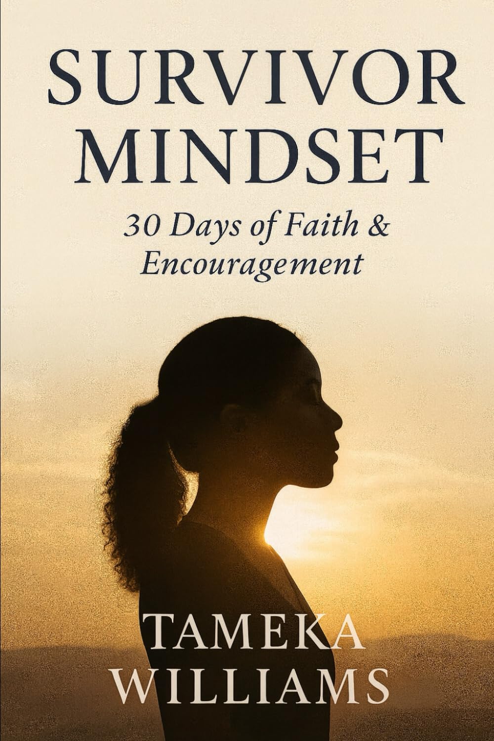 Survivor Mindset: 30 Days of Faith & Encouragement