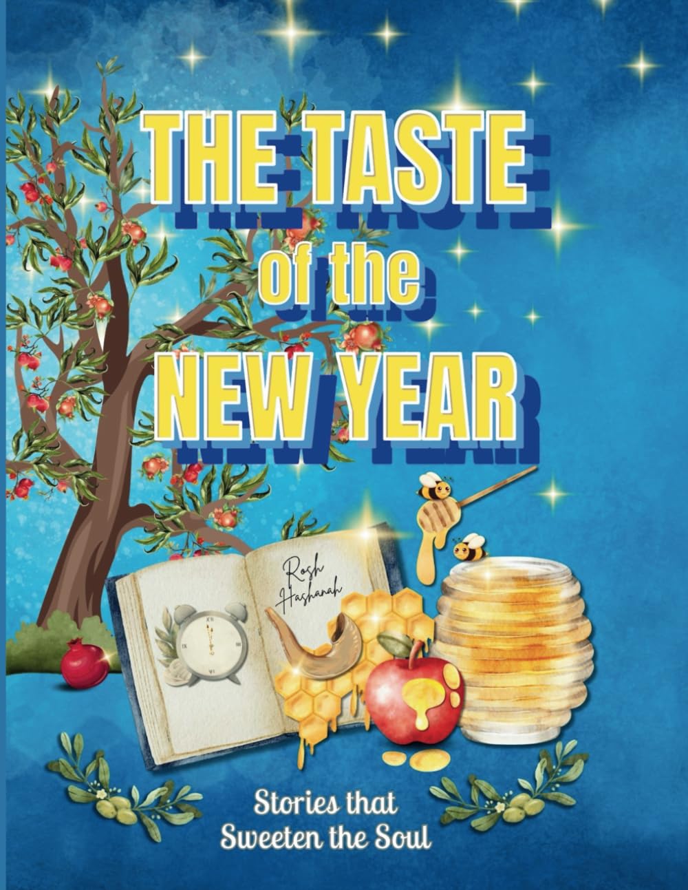 The Taste of The New Year: Stories and Activities Celebrating Rosh Hashanah