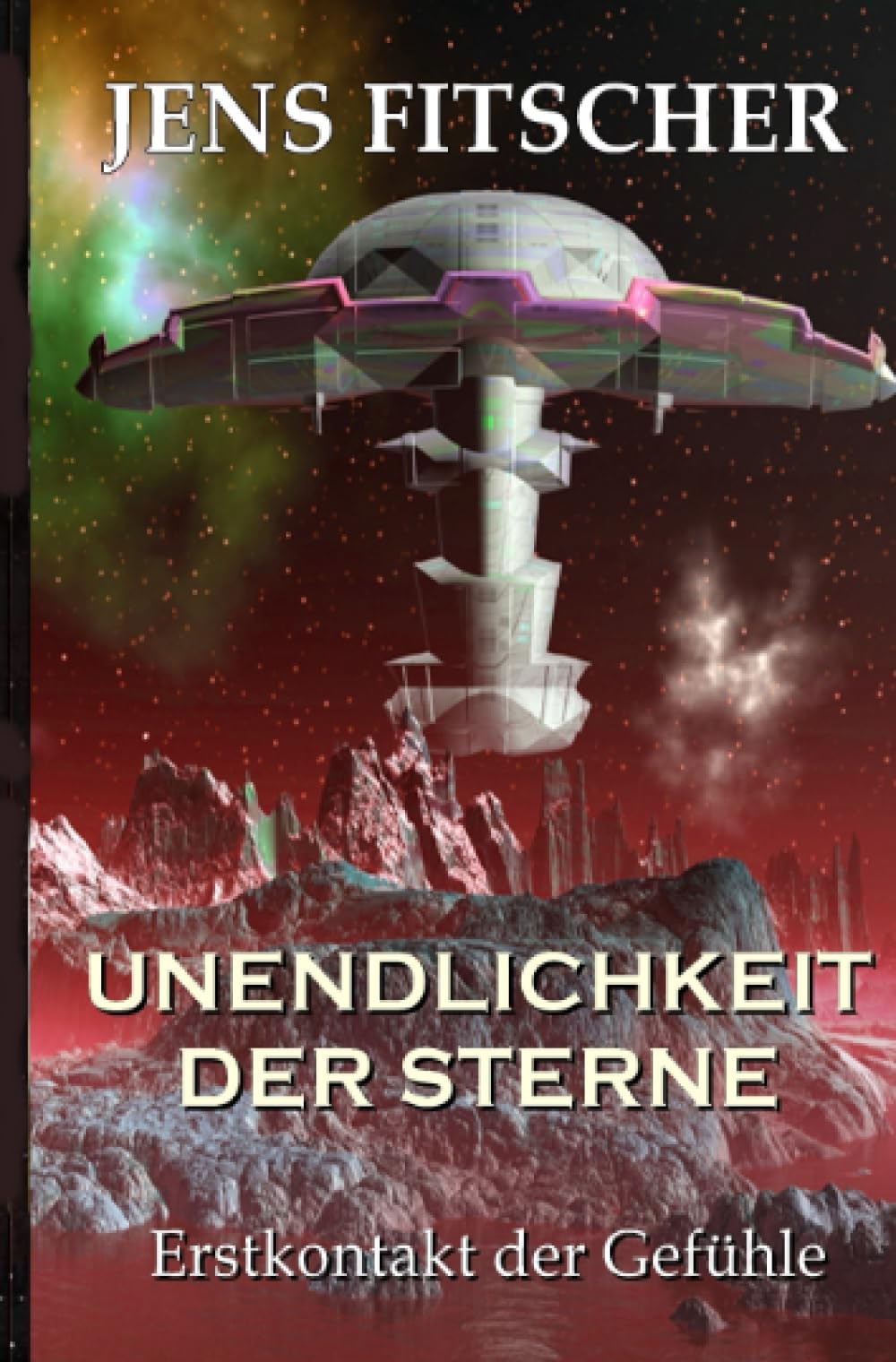 Unendlichkeit der Sterne: Erstkontakt der Gefühle (Abenteuerliche Unterhaltung aus dem Universum von Commander Tarik Connar in einer Sonder-Edition.)