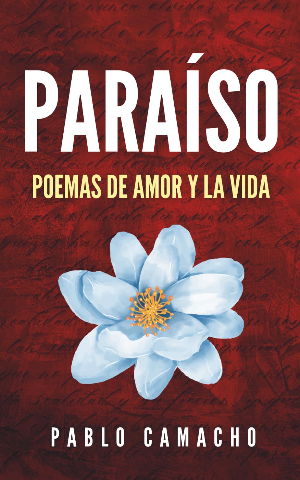 Paraíso: Poemas de amor y la vida
