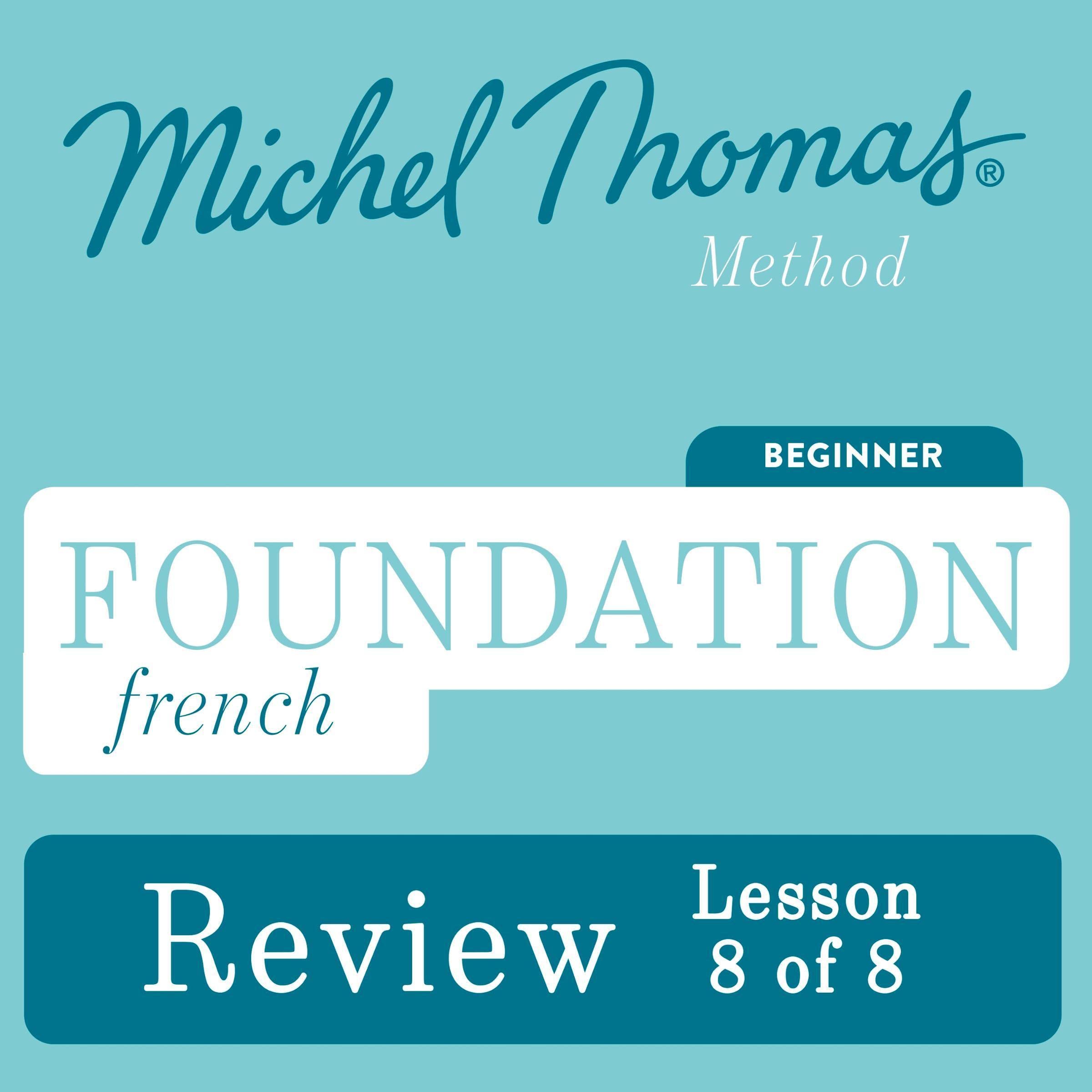 Foundation French (Michel Thomas Method) - Lesson Review 8 of 8