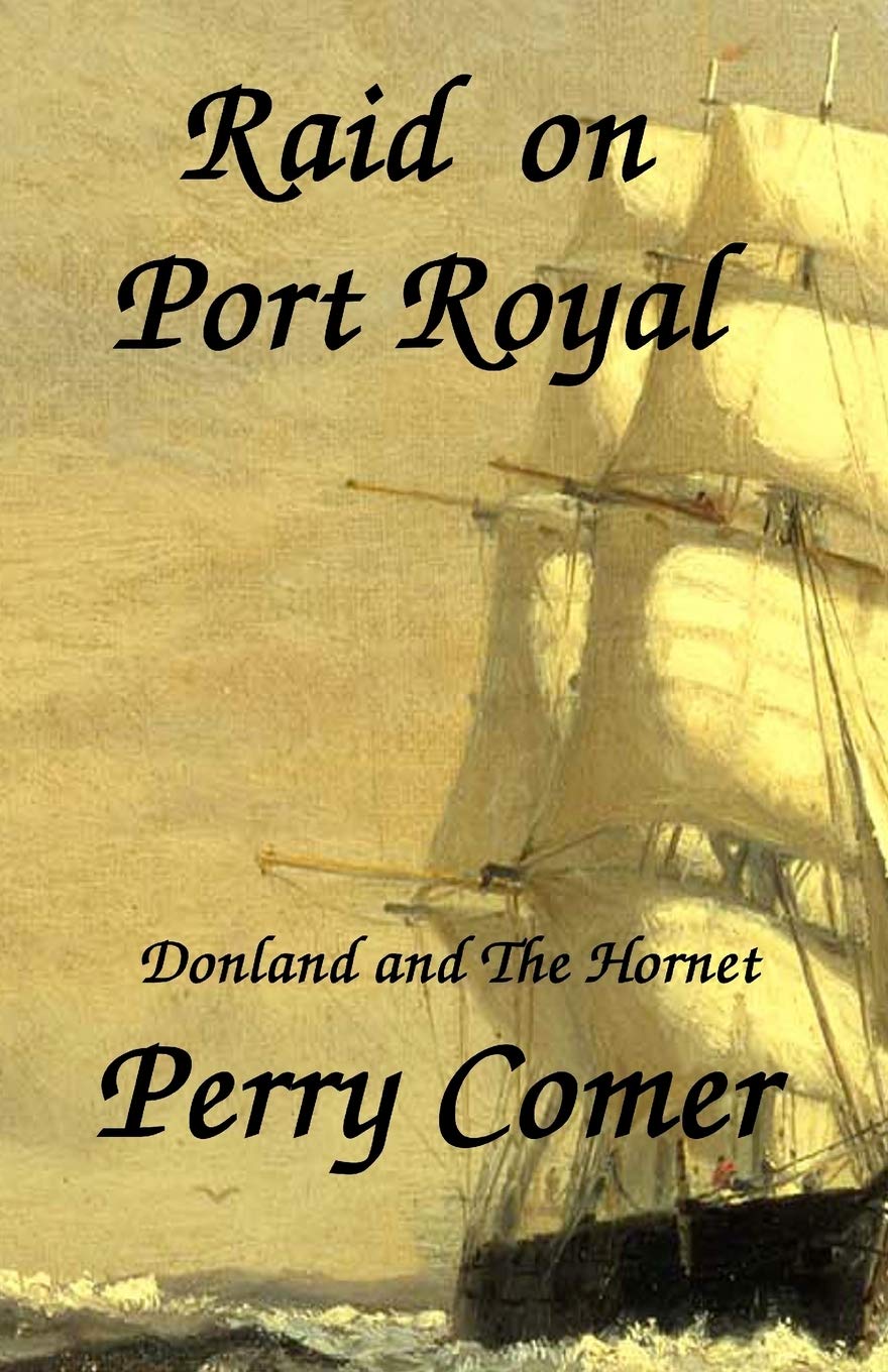 Raid on Port Royal: Donland and The Hornet: Volume 4