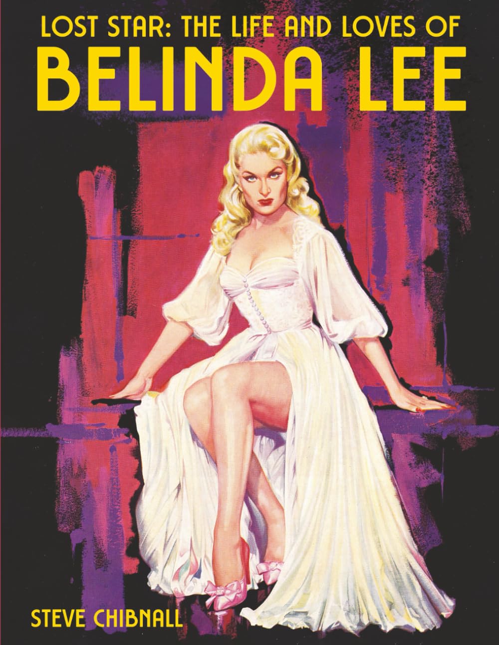 Lost Star: The Life and Loves of Belinda Lee Book by Steve Chibnall