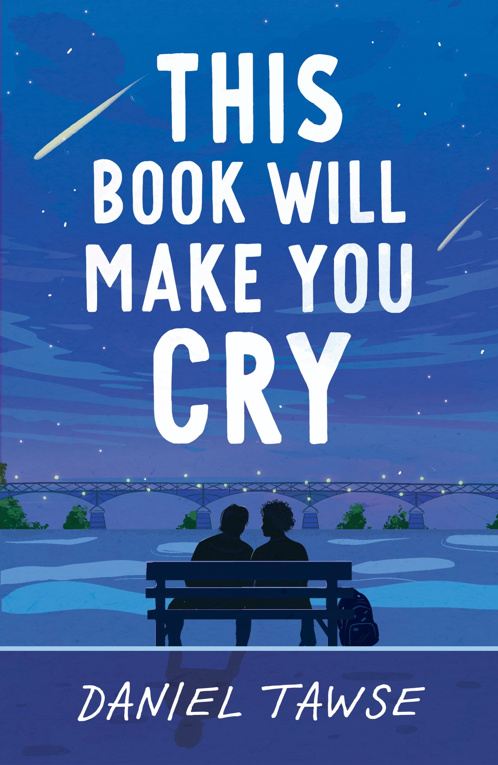 This Book Will Make You Cry: a beautiful, heartbreaking and life-affirming queer YA summer romance perfect for fans of THEY BOTH DIE AT THE END