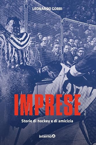 Imprese. Storie di hockey e di amicizia