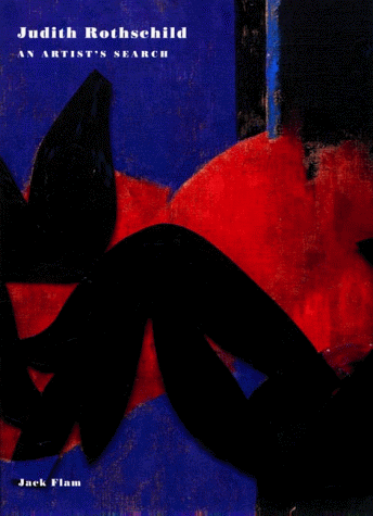 Judith Rothschild: An Artist's Search: Flam, Jack: 9781555951504 ...