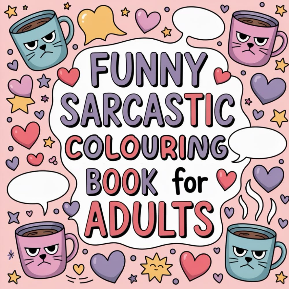 Sarcastic Adult Coloring Book: Relatable Quotes, Stress Relief Designs & Funny Sayings for Adults: Stress Relief Patterns + Funny Sayings Like “I’m ... Meeting That Should Have Been an Email”