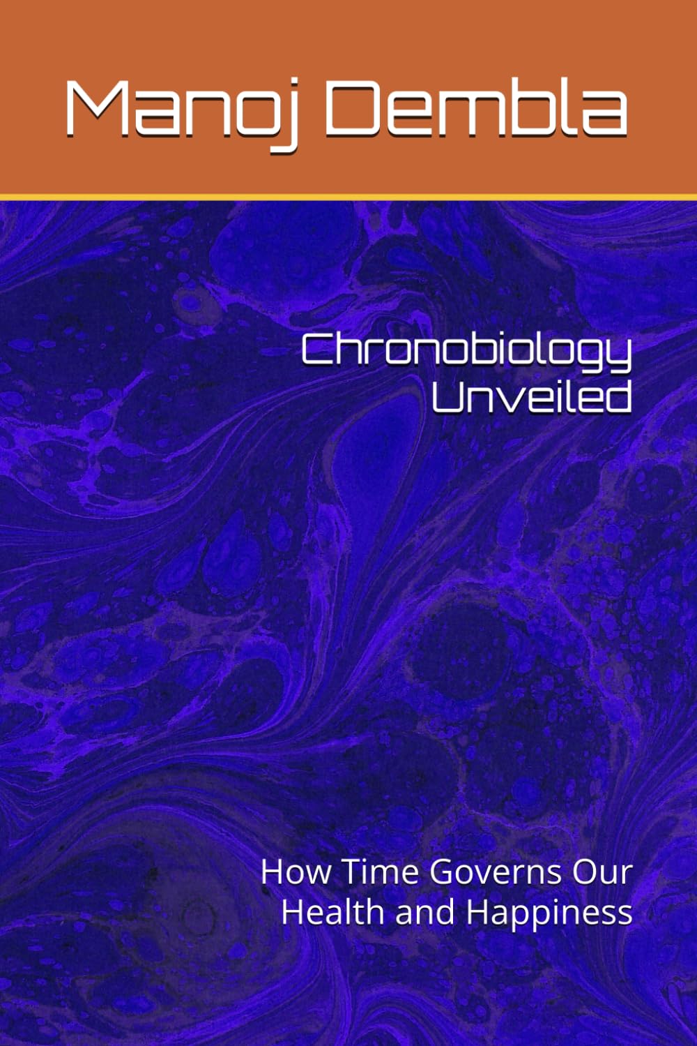 Chronobiology Unveiled: How Time Governs Our Health and Happiness