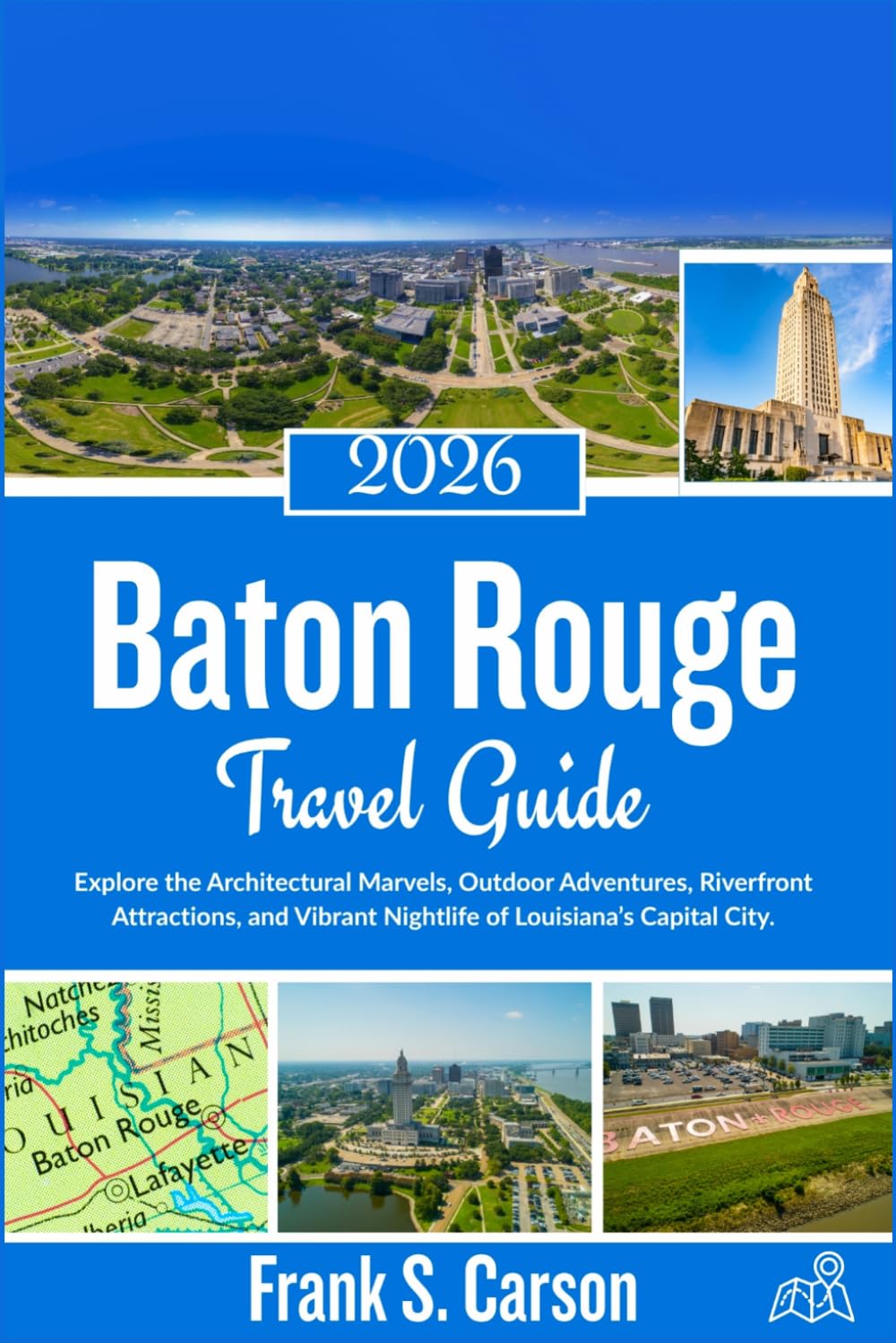 Baton Rouge Travel Guide 2026: Explore the Architectural Marvels, Outdoor Adventures, Riverfront Attractions, and Vibrant Nightlife of Louisiana’s Capital City.