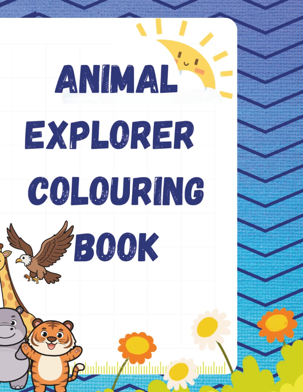 ANIMAL EXPLORER COLOURING BOOK (KIDS COLOURING BOOK)