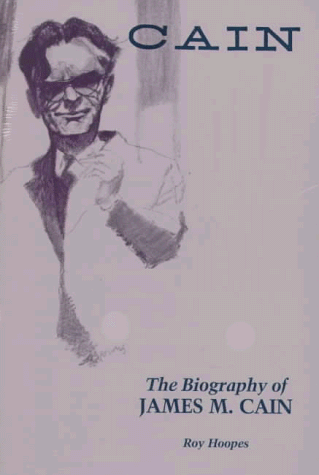 Cain: The Biography of James M. Cain
