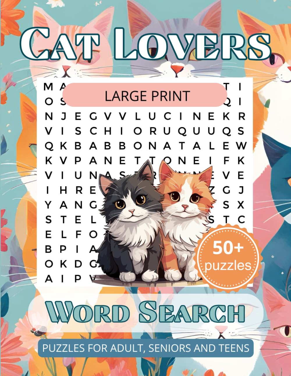 Cat Lovers Word Search Puzzle Book: Large Print Word Search Puzzles Book for Seniors, Adults, and Teens Cat Lovers! 50+ puzzles
