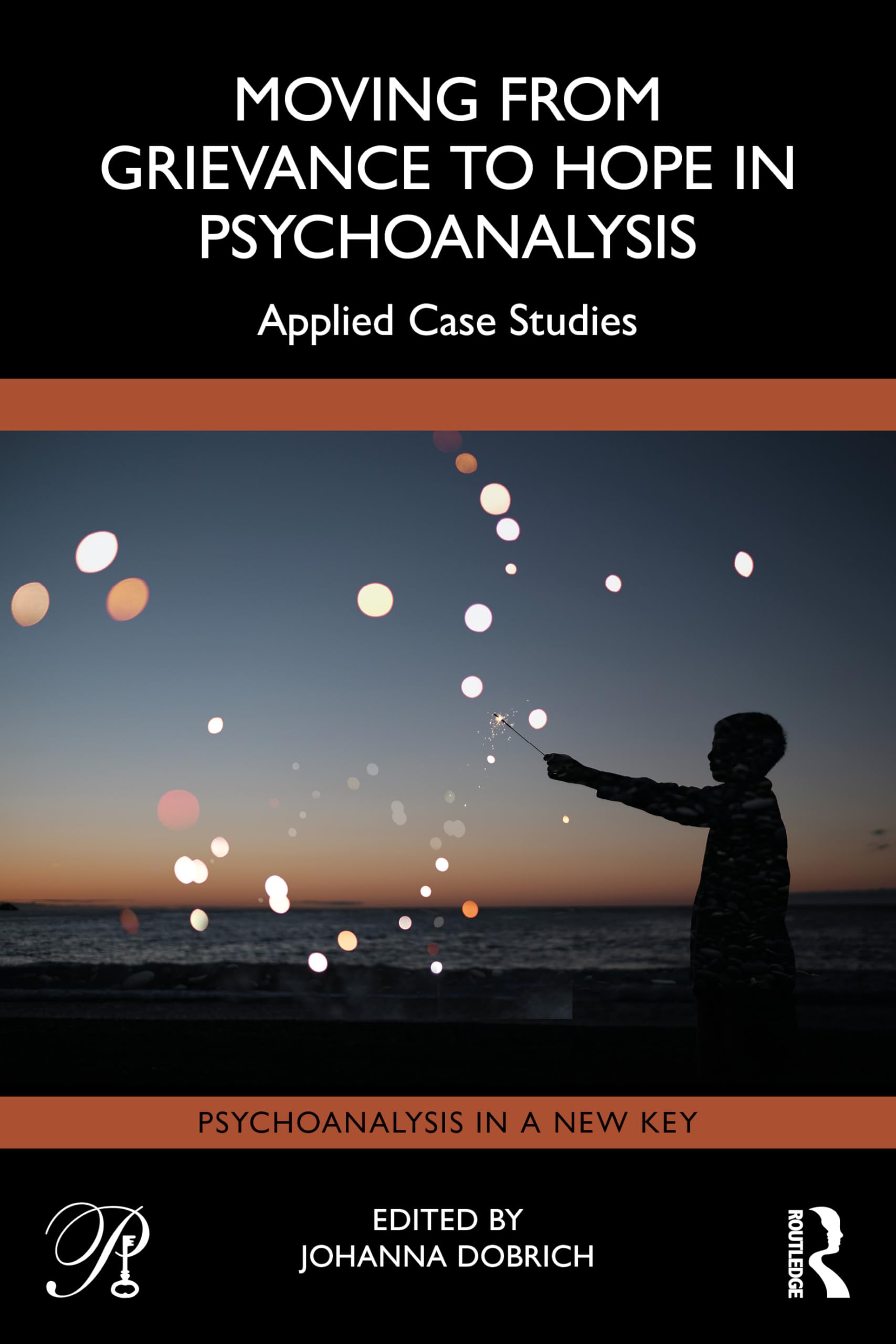Moving from Grievance to Hope in Psychoanalysis (Paperback Book)