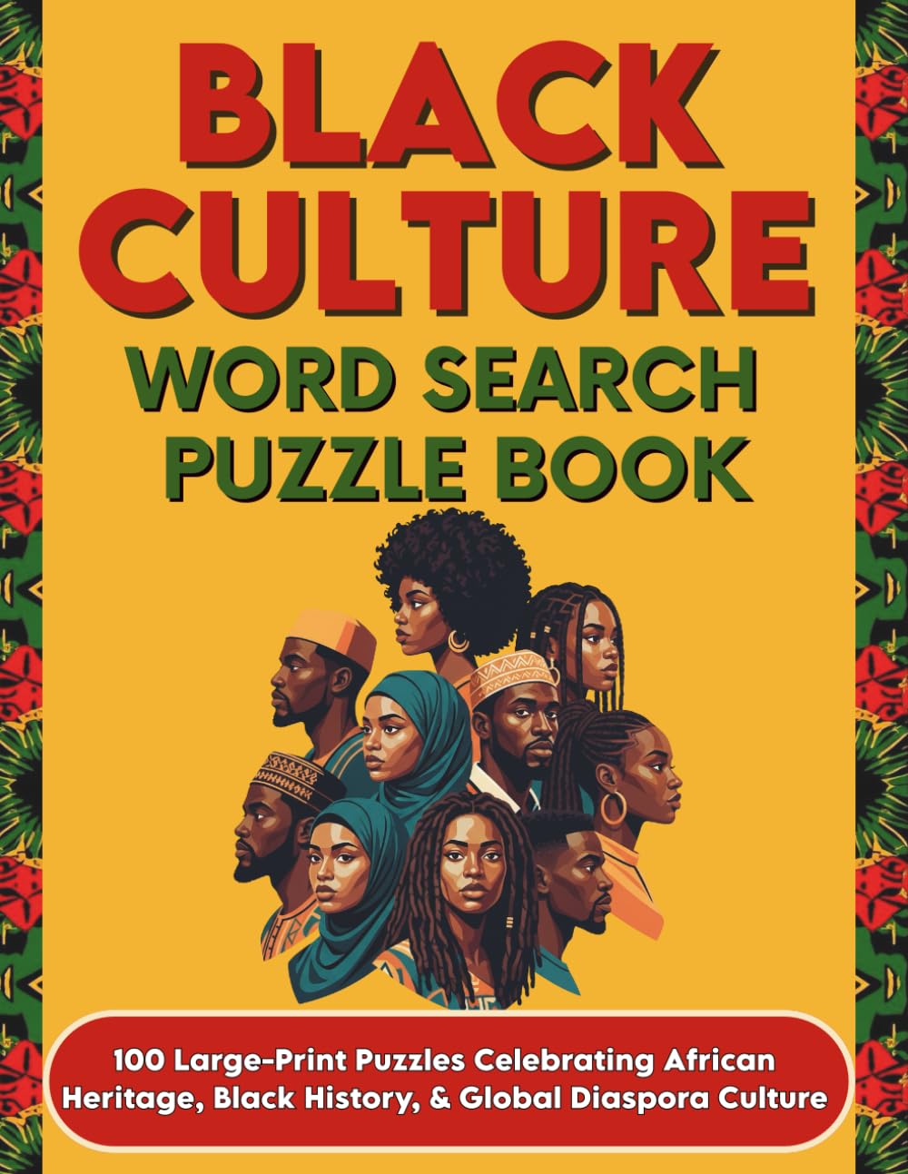 Black Culture Word Search Puzzle Book: 100 Large-Print Puzzles Celebrating African Heritage, Black History, and the Global African Diaspora