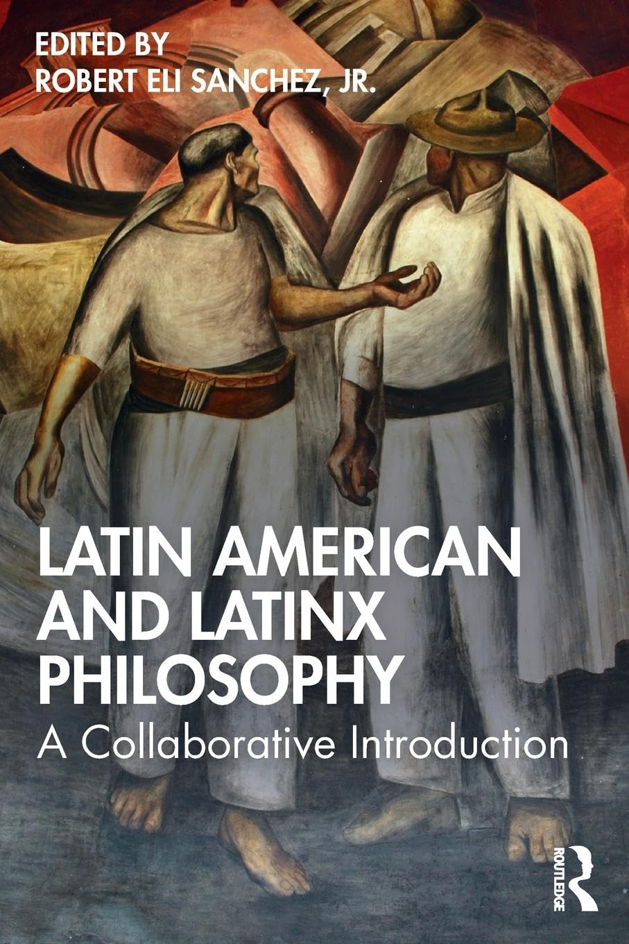 Latin American and Latinx Philosophy: A Collaborative Introduction