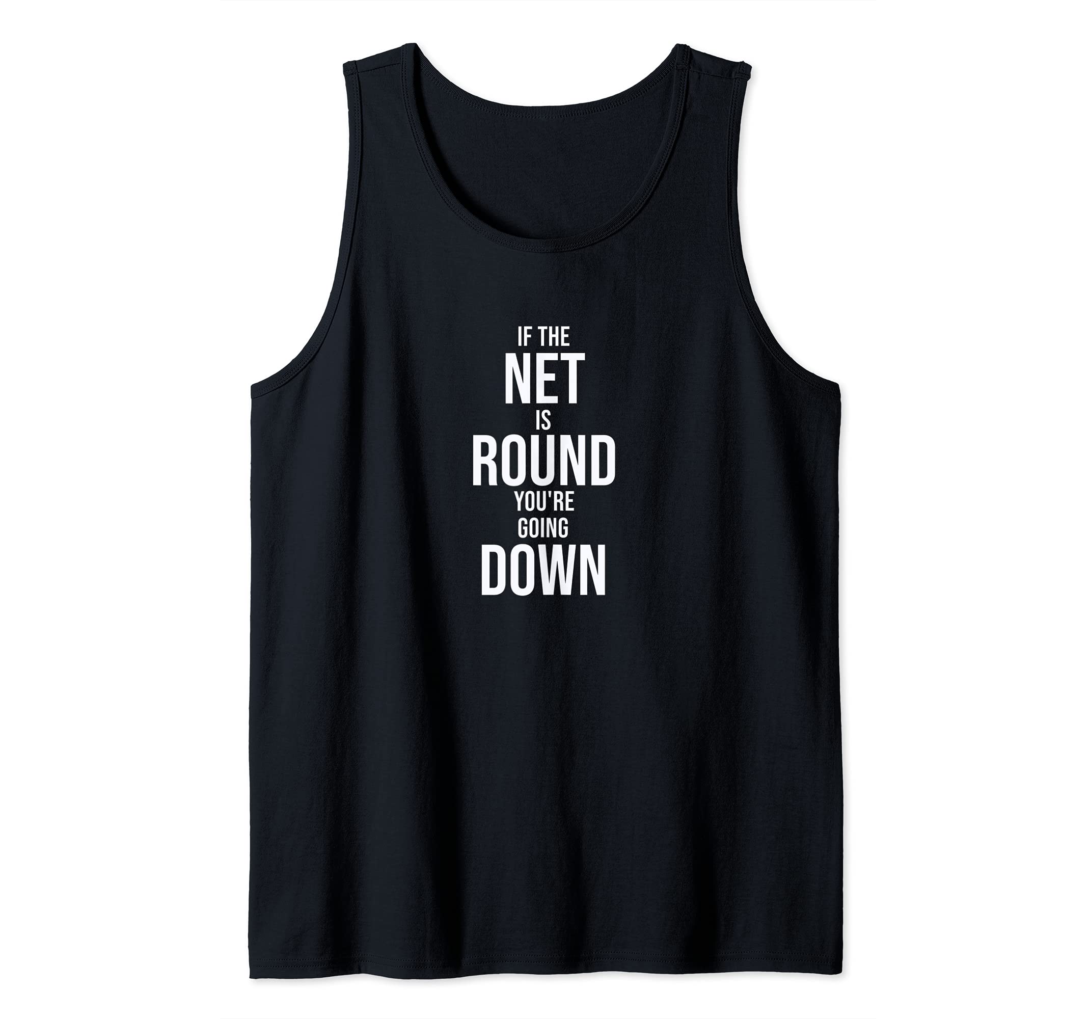 Fun If the Net is Round You're Going Down Game Design Tank Top
