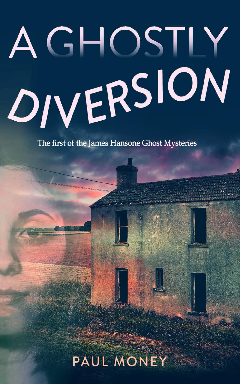 A Ghostly Diversion: The first of the James Hansone Ghost Mysteries