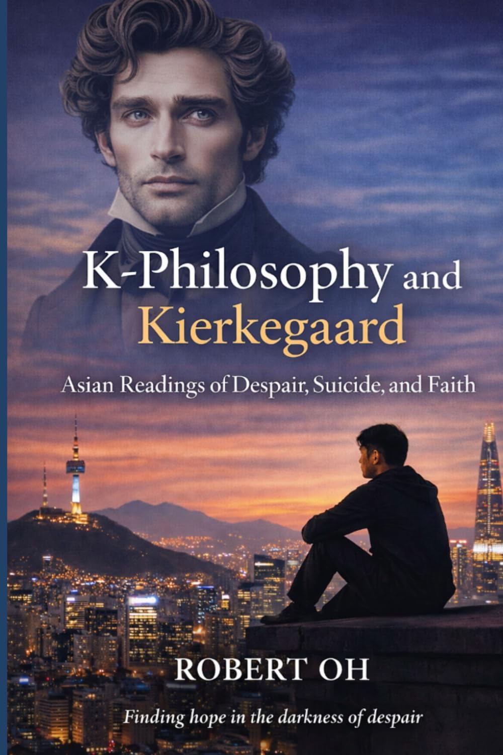 K-Philosophy and Kierkegaard: Asian Readings of Despair, Suicide, and Faith