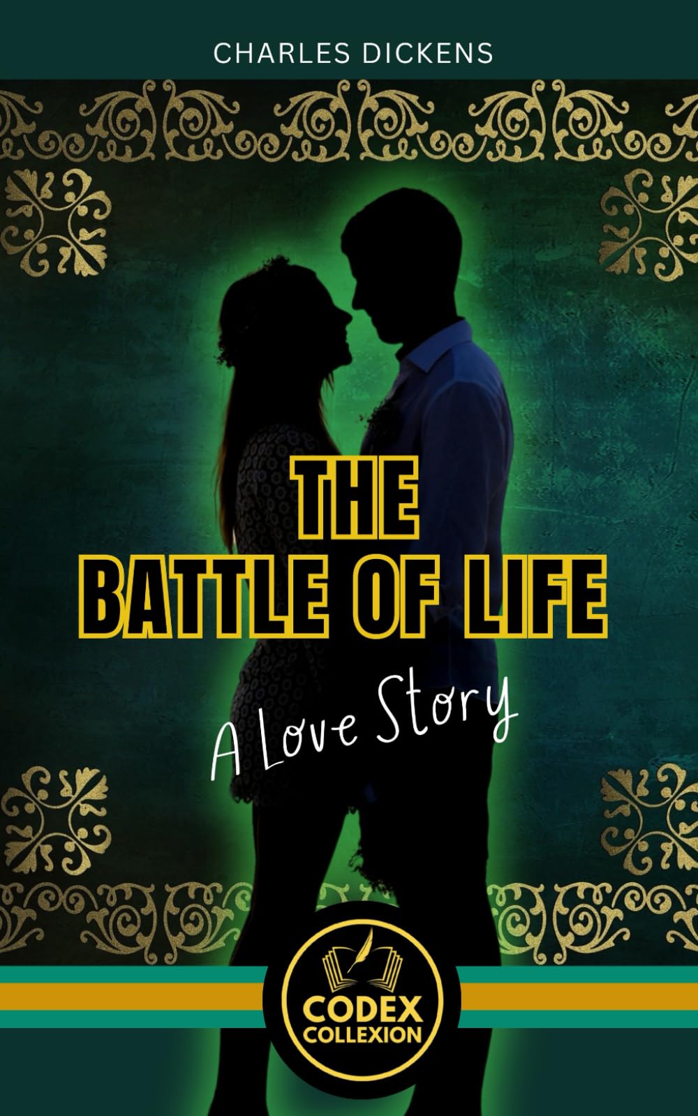 The Battle of Life A Love Story: A Romantic Fiction of Sacrifice in the Heart of Victorian England