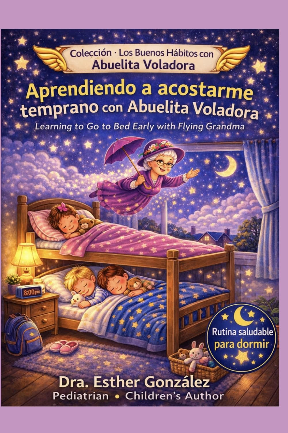 Aprendiendo a Acostarme Temprano con la Abuelita Voladora / Learning to go to Bed Early with Flying Grandma: El nino que duerme bien es saludable y ... (Los Buenos Hábitos con la Abuelita Voladora)
