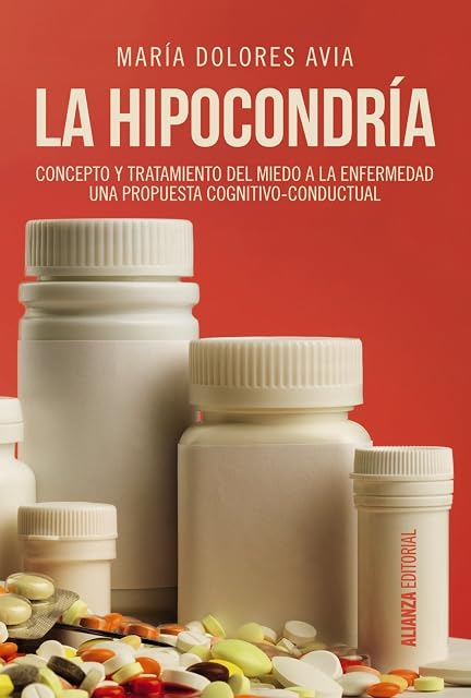 Portada de La Hipocondria: Concepto-Tratamiento del Miedo a la Enfermedad: Una Pr
