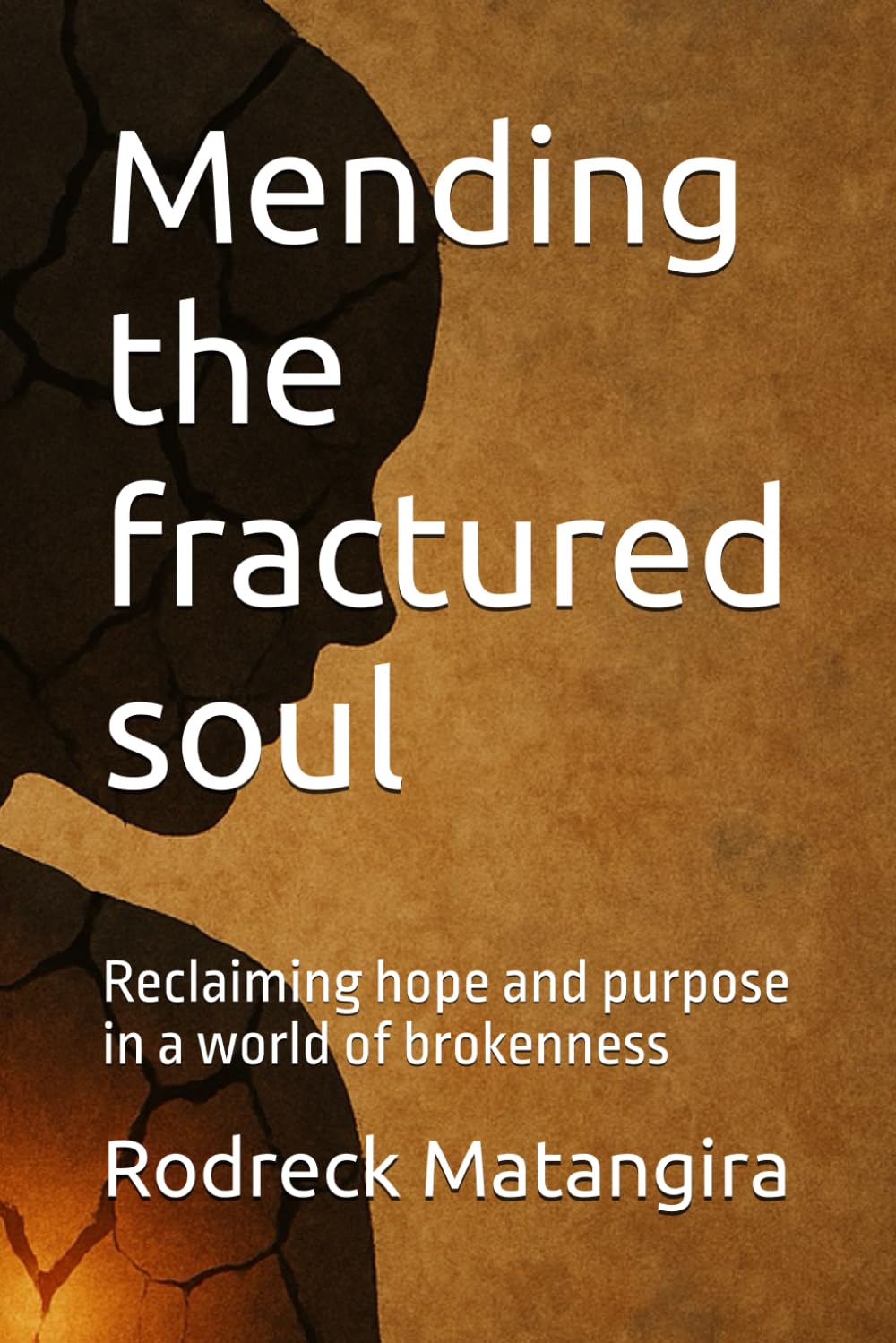 Mending the fractured soul: Reclaiming hope and purpose in a world of brokenness