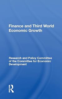 Finance And Third World Economic Growth: A Statement by the Research and Policy Committee of the Committee for Economic Development