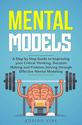 Amazon.com: Mental Models: A Step by Step Guide to Improving your ...
