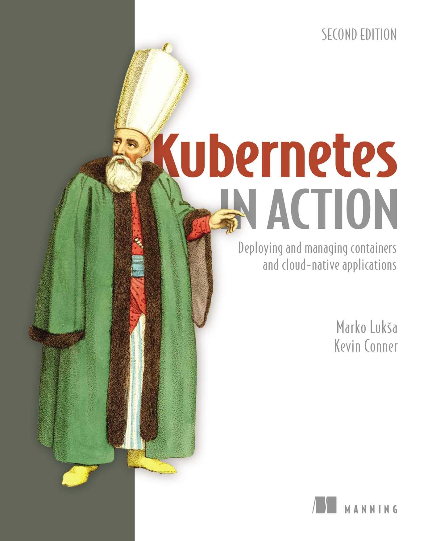 Kubernetes in Action, Second Edition: Deploying and managing containers and cloud-native applications (English Edition)
