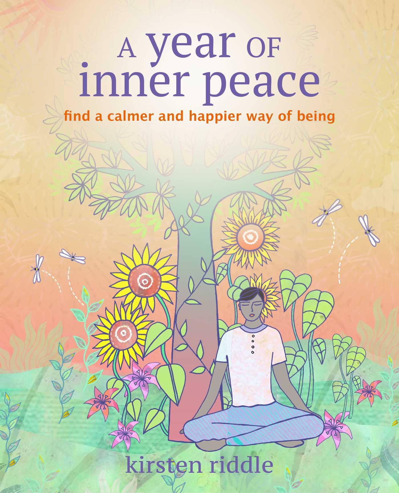 A Year of Inner Peace : Find a Calmer and Happier Way of Being