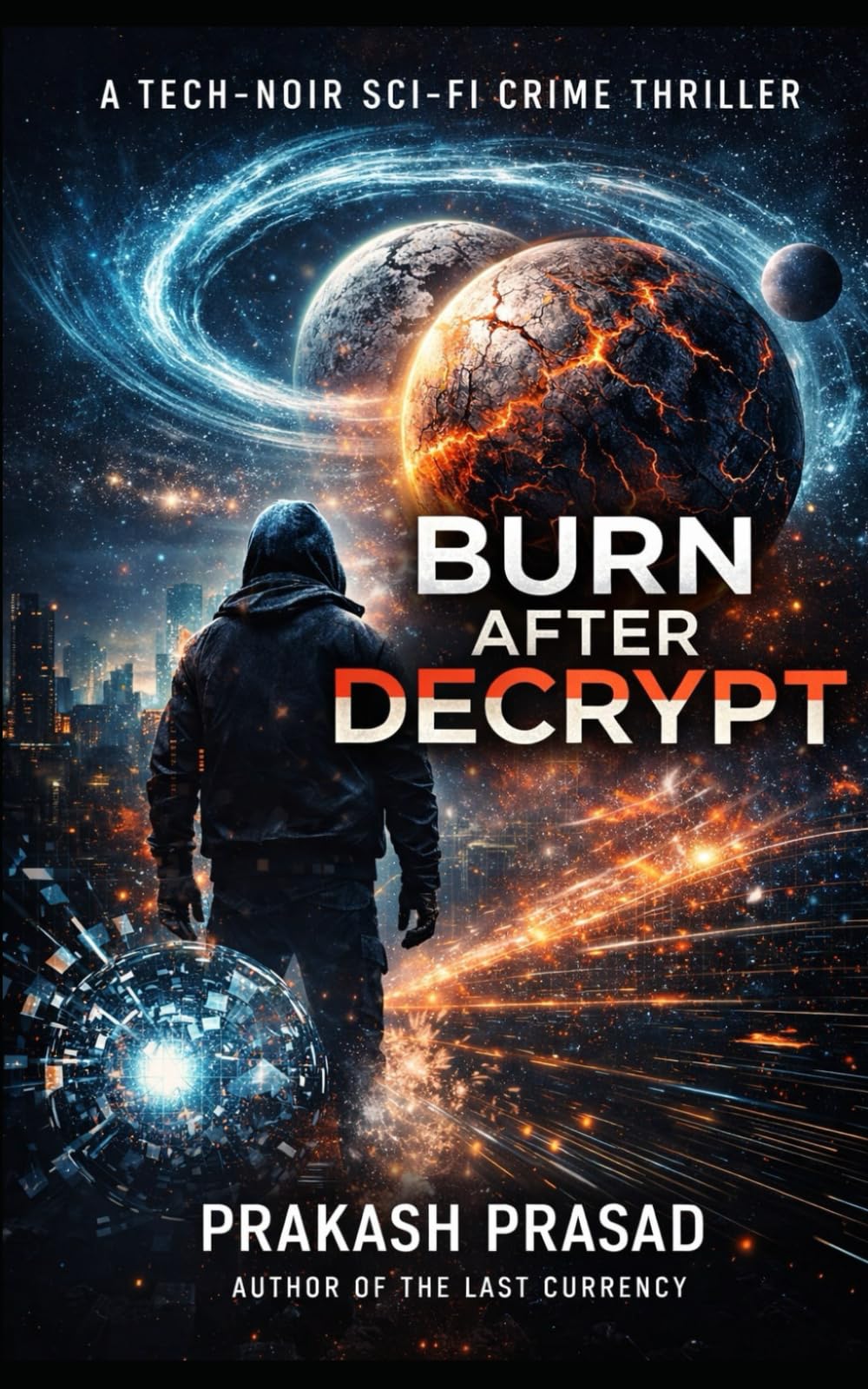 Burn After Decrypt: A Tech-Noir Sci-Fi Crime Thriller