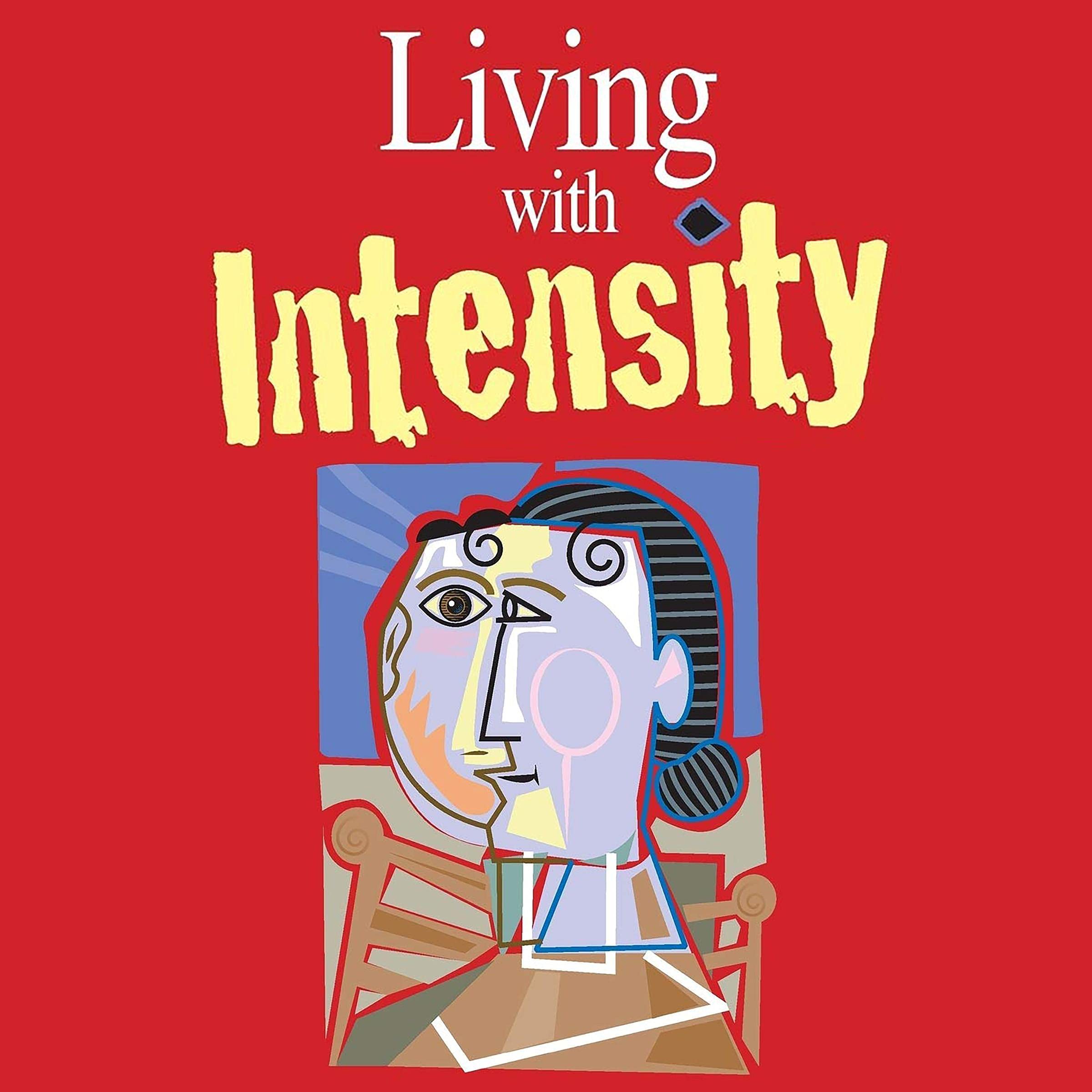 Living with Intensity: Understanding the Sensitivity, Excitability, and the Emotional Development of Gifted Children, Adolescents, and Adults
