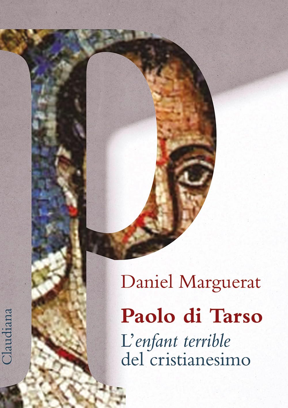 Paolo Di Tarso L'«Enfant Terrible» Del Cristianesimo - 4