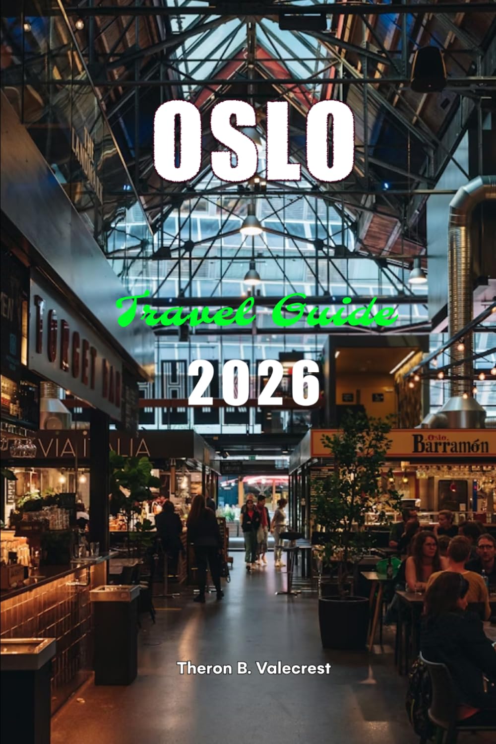 OSLO TRAVEL GUIDE 2026 (Pathfinders: Ultimate Travel Guides)